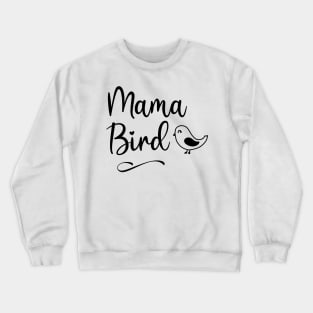 Mama Bird Crewneck Sweatshirt